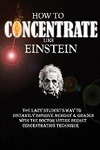 预订 How To Concentrate Like Einstein: The Lazy Student’s Way to Instantly Improve Memory &怎么看?