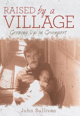 预订raised by a village: growing up in greenport
