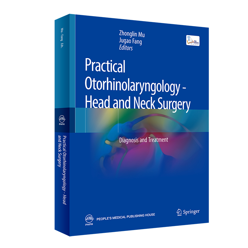 Practical Otorhinolaryngology-Head and Neck Surgery: Diagnosis and Treatment 实