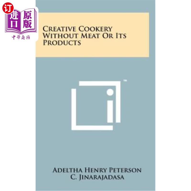 【中商海外直订】creative cookery without meat or its pr.