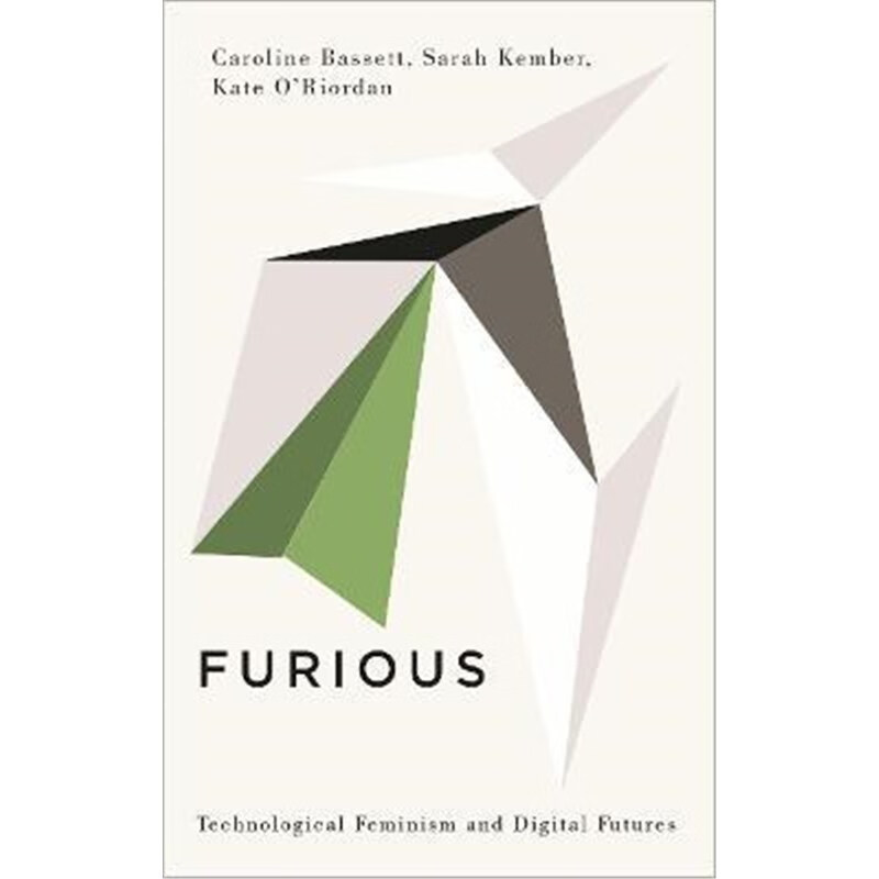 预订furious:technological feminism and digital futures