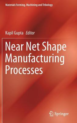 预订Near Net Shape Manufacturing Processes