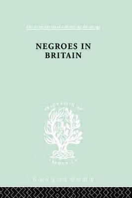 预订negroes in britain: a study of racial relations in english