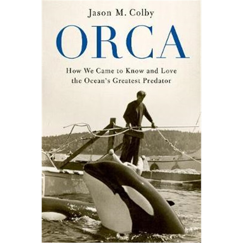 预订orca:how we came to know and love the oceans
