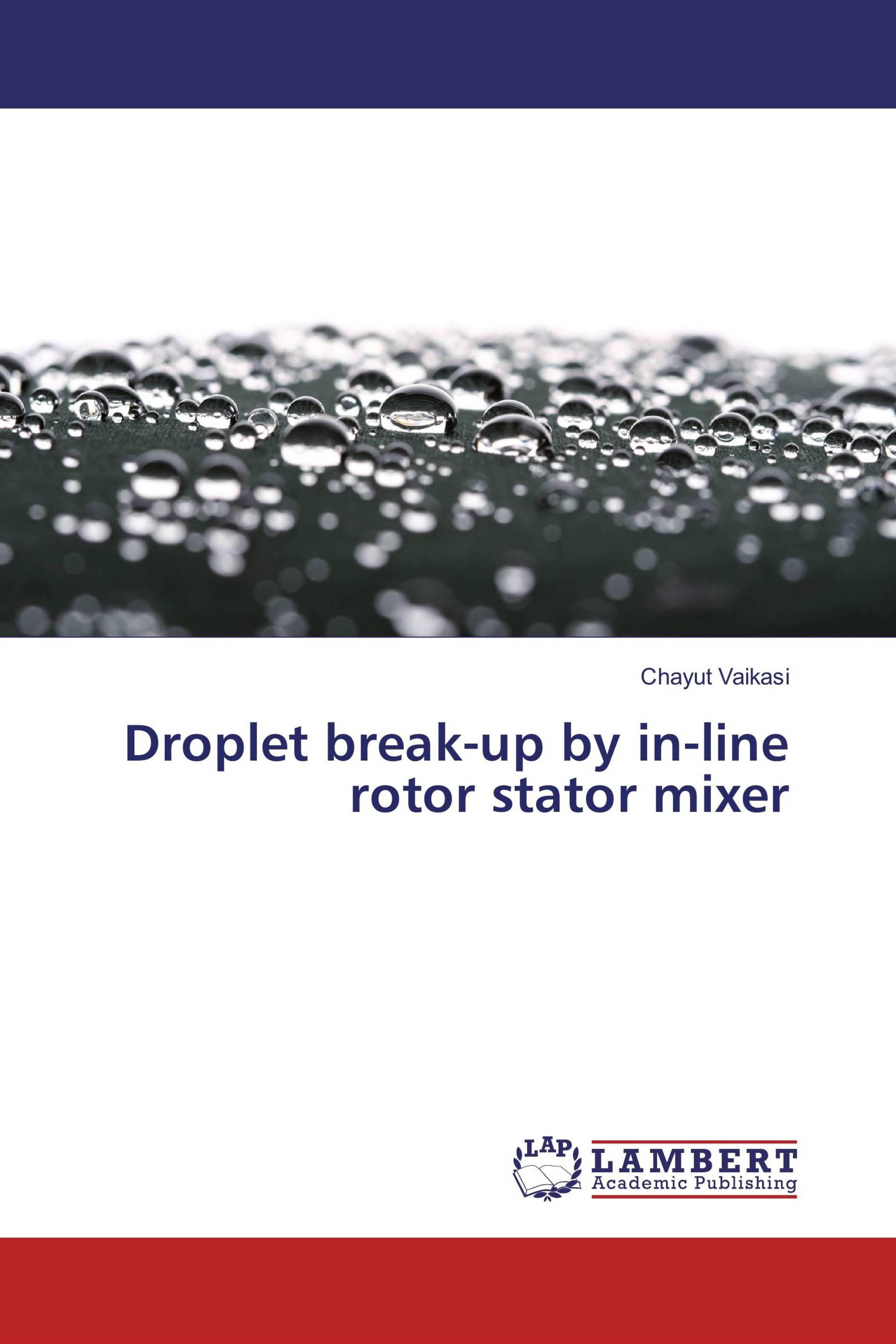 预订 学位论文droplet break-up by in-line rotor stator mixer