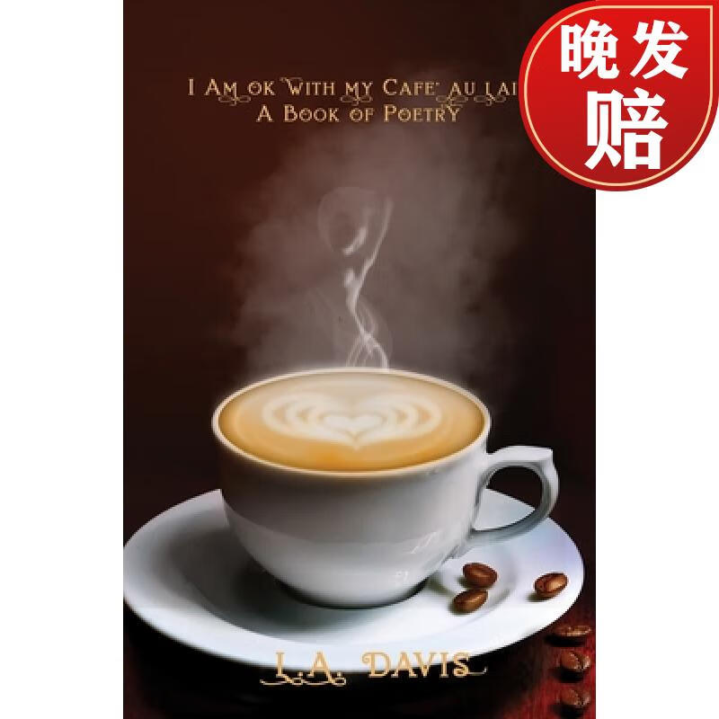 【4周达】i am ok with my cafe au lait: a book of poetry