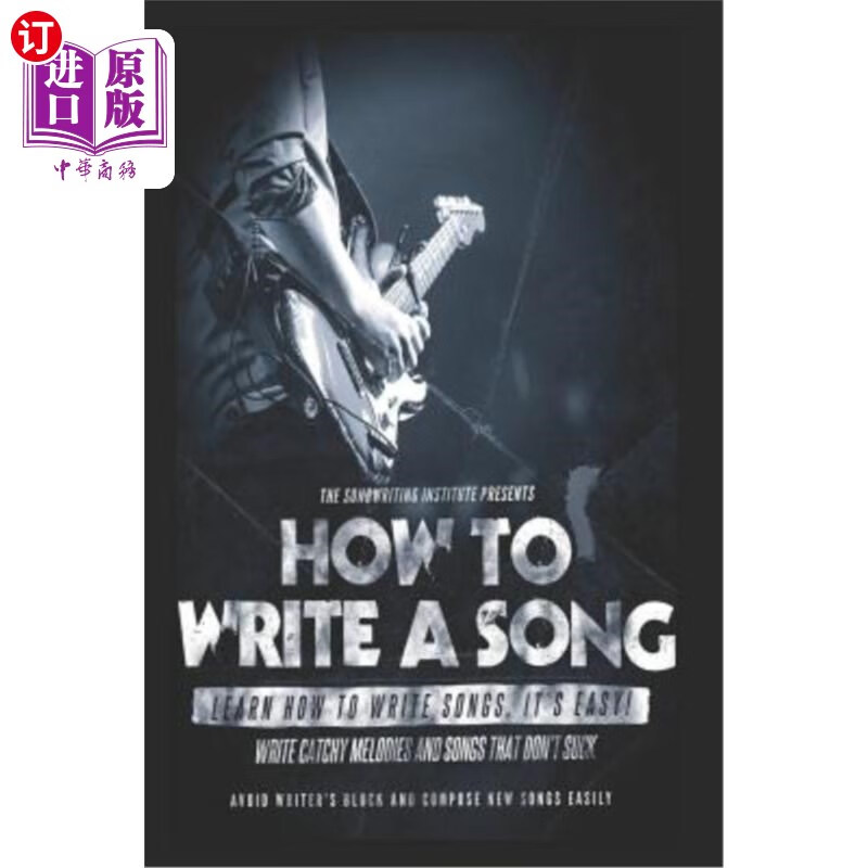 海外直订how to write a song: write catchy melodies and songs