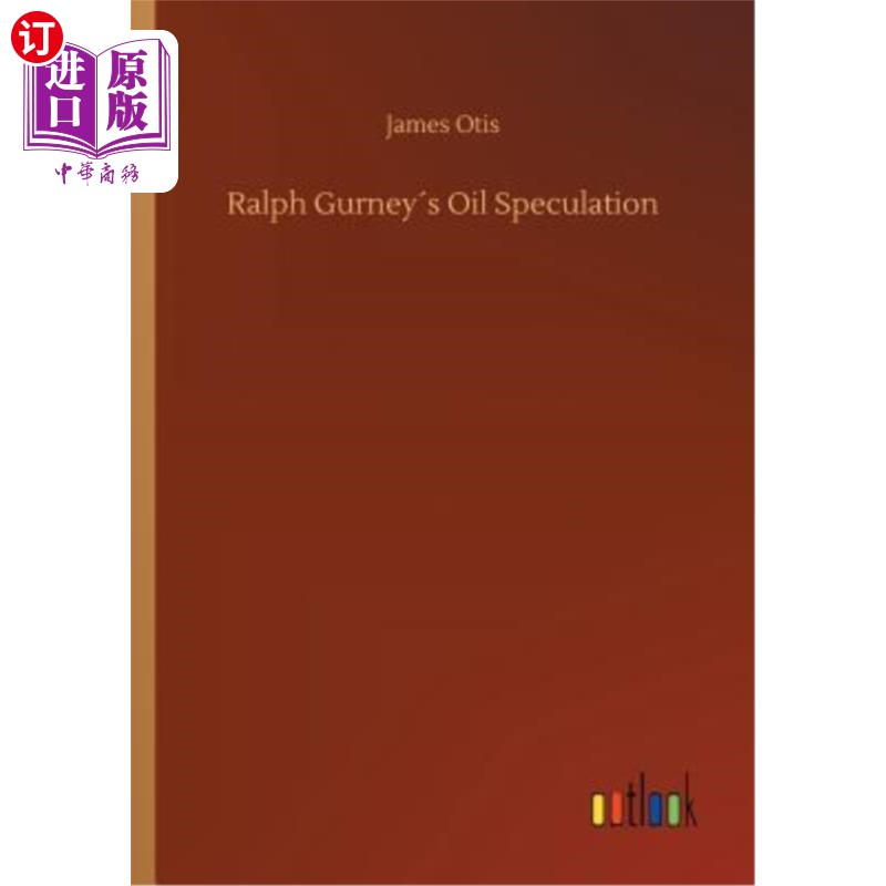 【中商海外直订】ralph gurney′s oil speculation 拉尔夫·格尼的