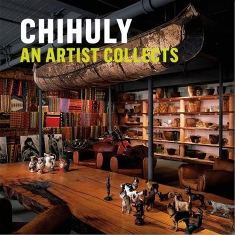 预订chihuly: an artist collects