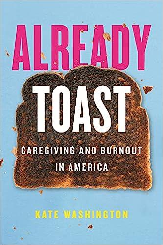 预订 already toast: caregiving and burnout in america