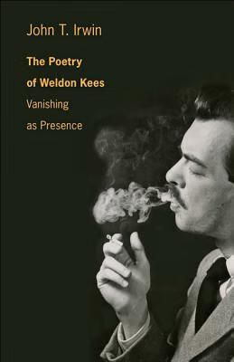 预订the poetry of weldon kees: vanishing as presence