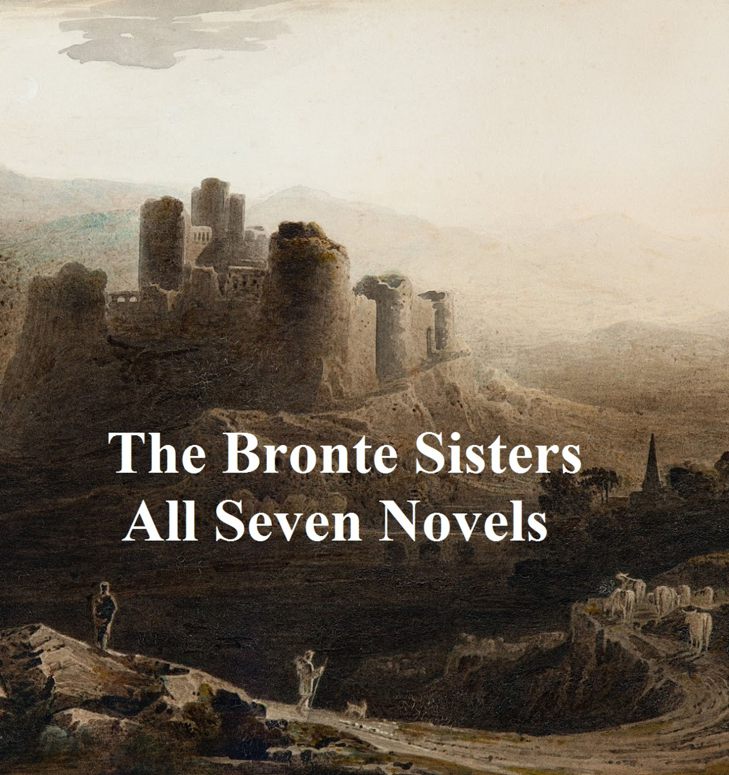the bronte sisters all seven novels