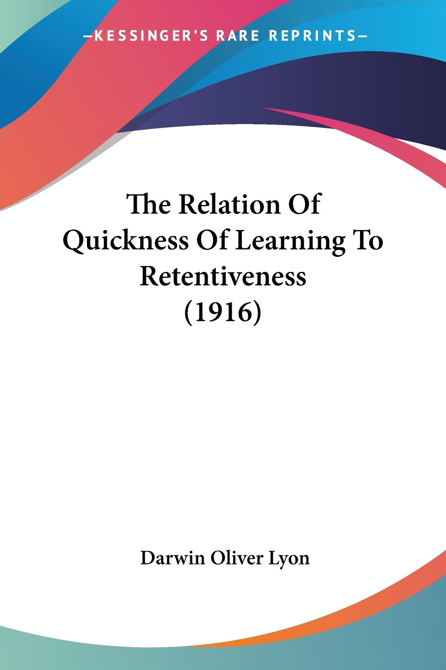 按需印刷】the relation of quickness of learning to retentiveness