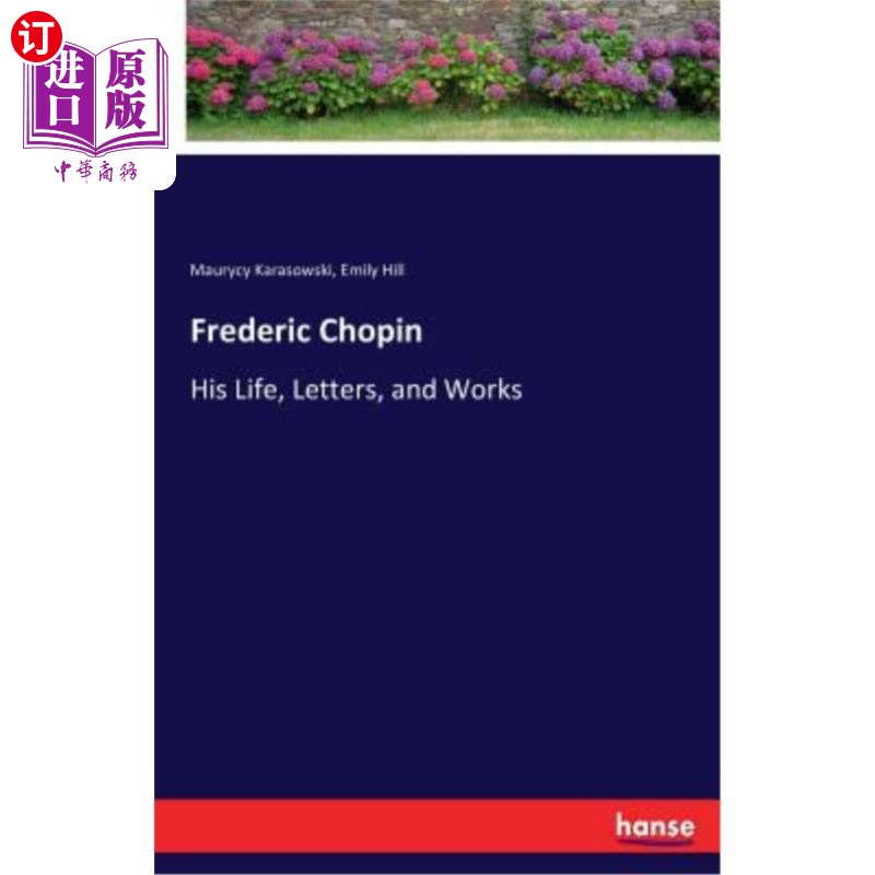 海外直订frederic chopin: his life, letters, and works 肖邦