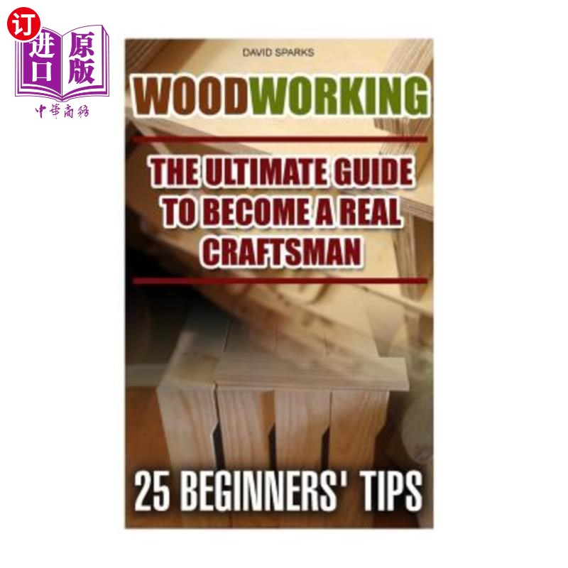 海外直订woodworking the ultimate guide to become a real