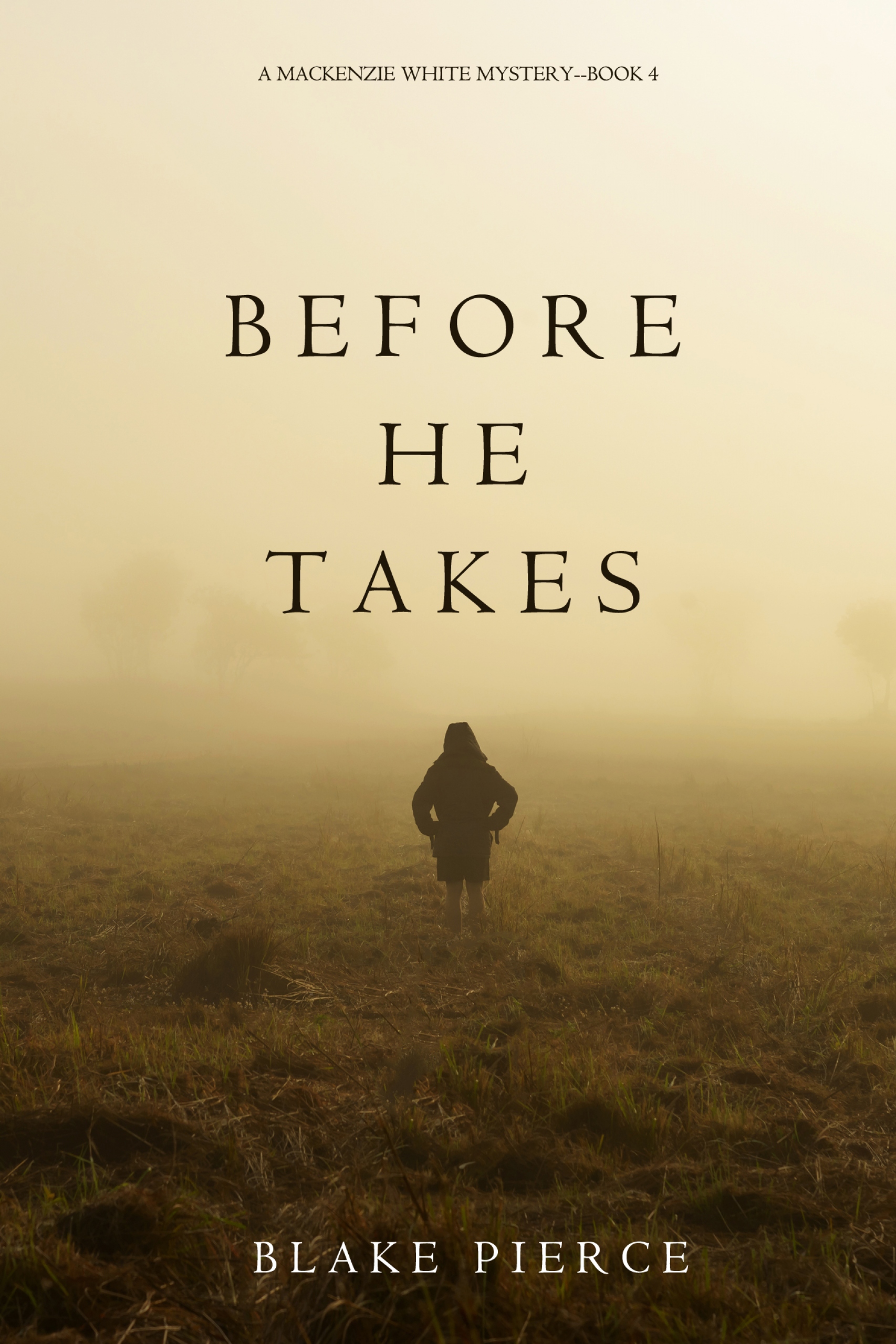 before he takes (a mackenzie white mystery—book 4)