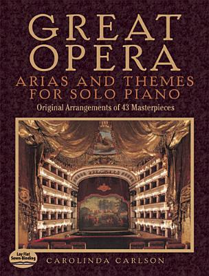 great opera: arias and themes for solo piano: 50 arrangements