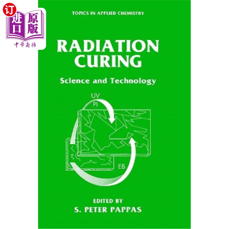 海外直订radiation curing: science and technology 辐射固化:科学