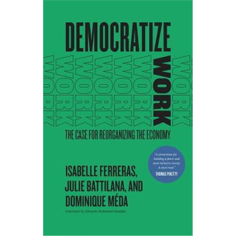 预订democratize work:the case for reorganizing the economy