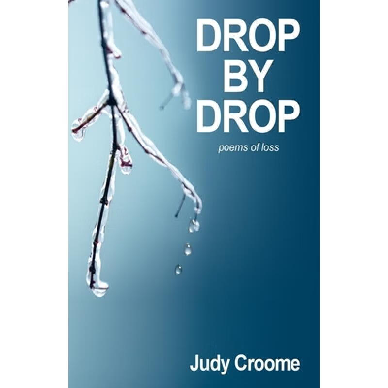 预订 drop by drop: poems of loss