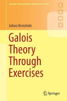 现货Galois Theory Through Exercises (2018)