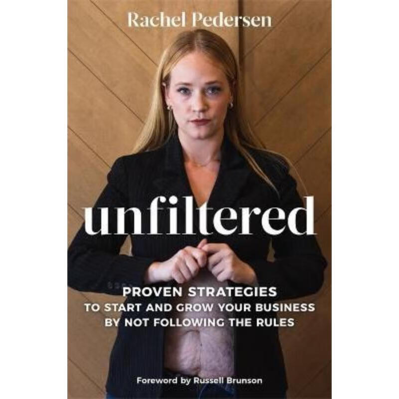 预订unfiltered:proven strategies to start and grow your business