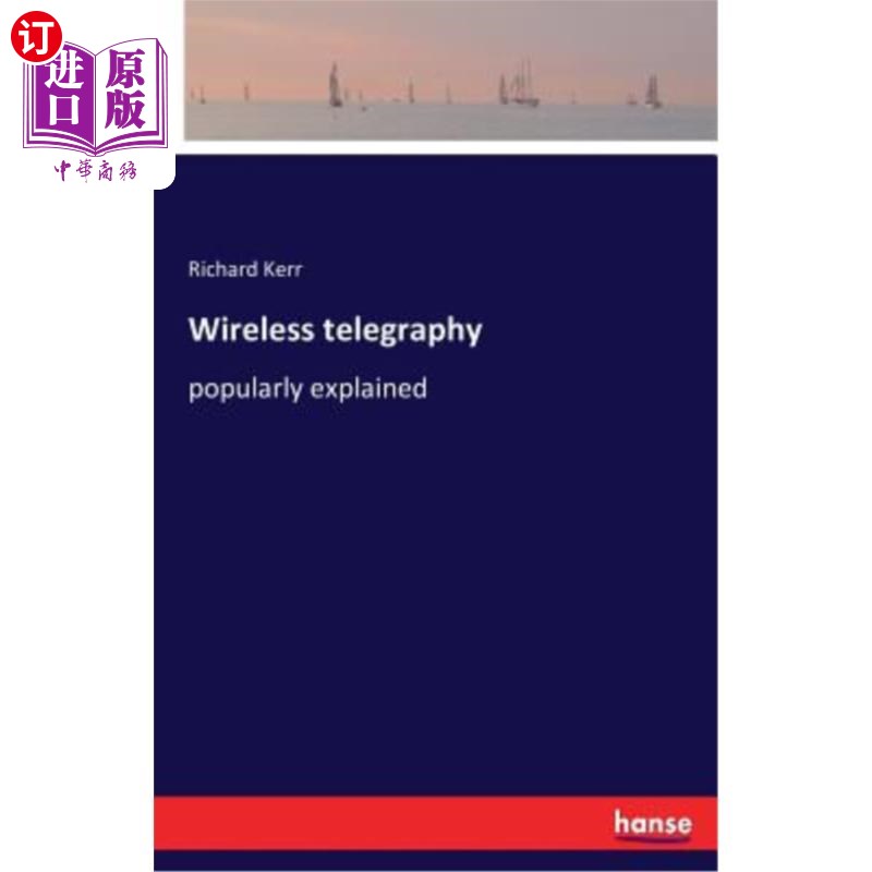 海外直订wireless telegraphy: popularly explained 无线电报