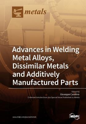 预订Advances in Welding Metal Alloys, Dissimilar Met
