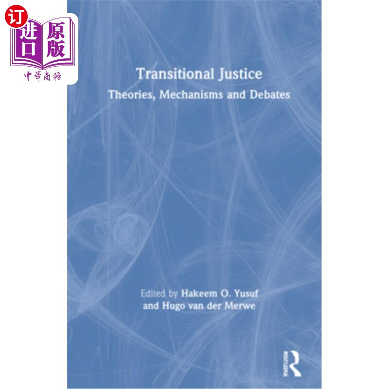 海外直订transitional justice: theories, mechanisms and debates