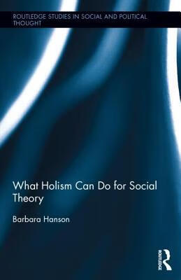预订what holism can do for social theory