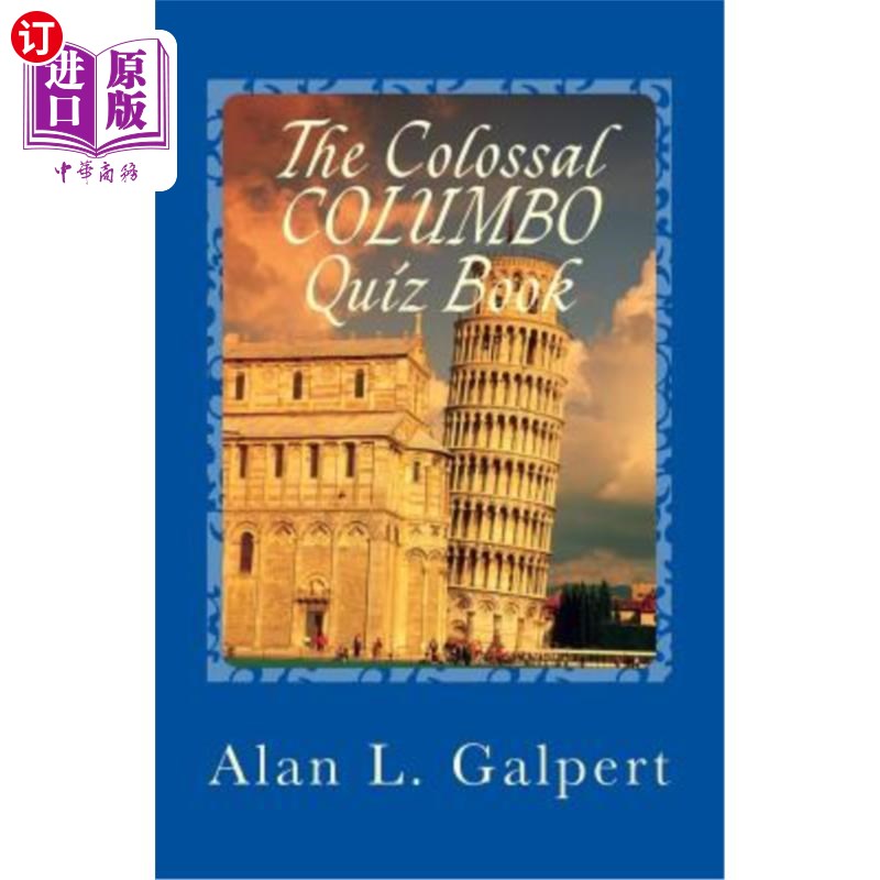 海外直订The Colossal COLUMBO Quiz Book: A Plethora of Perplexing Questions Abo 巨大的哥伦布测验书：关于电视上侦探节目的一大堆令人