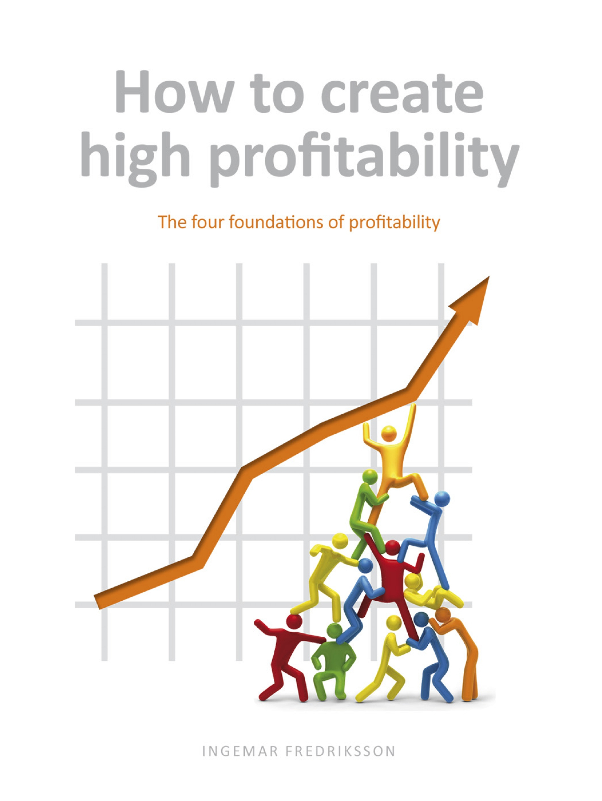 how to create high profitability: the four foundations of