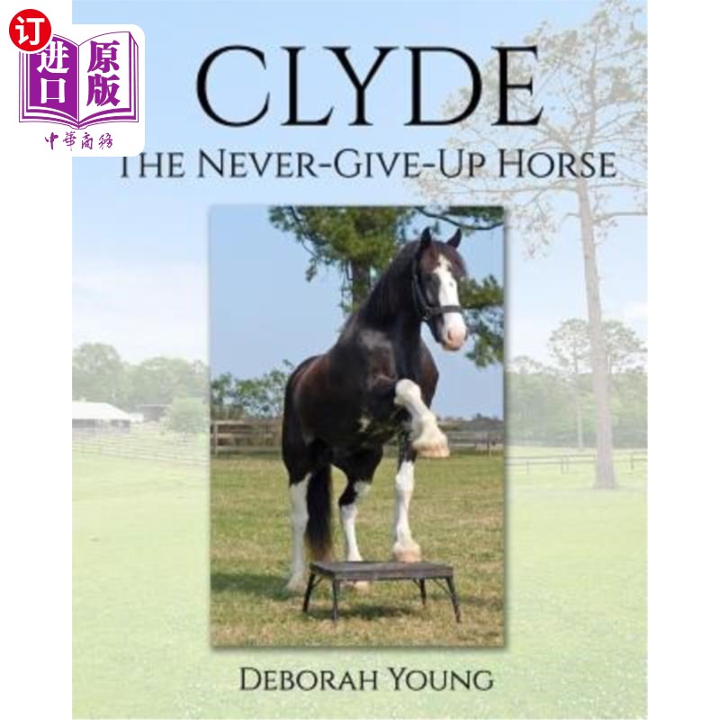 海外直订clyde: the-never-give-up-horse 克莱德:永不放弃的马