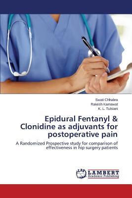 预订 epidural fentanyl & clonidine as adjuvants for