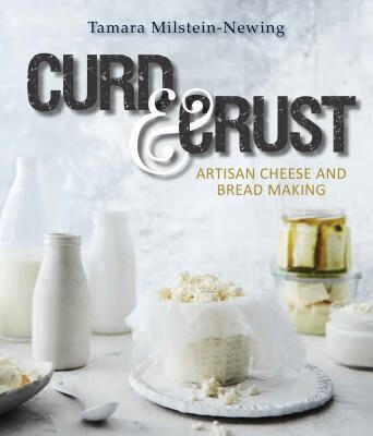 预订curd and crust: artisan cheese and bread making