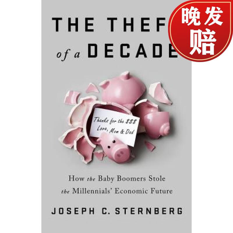 现货 the theft of a decade: how the baby boomers stole the