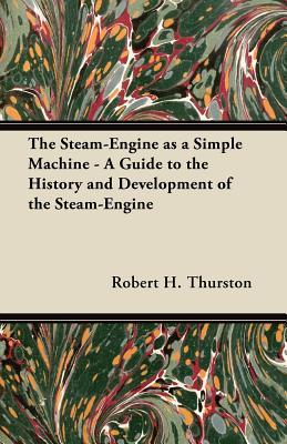 预订 The Steam-Engine as a Simple Machine - A Guide