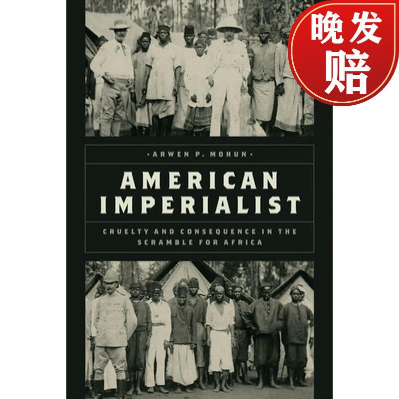 预订 american imperialist: cruelty and consequence in the
