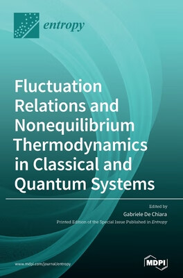 预订 Fluctuation Relations and Nonequilibrium Thermodynamics in Classical and Quantum Systems