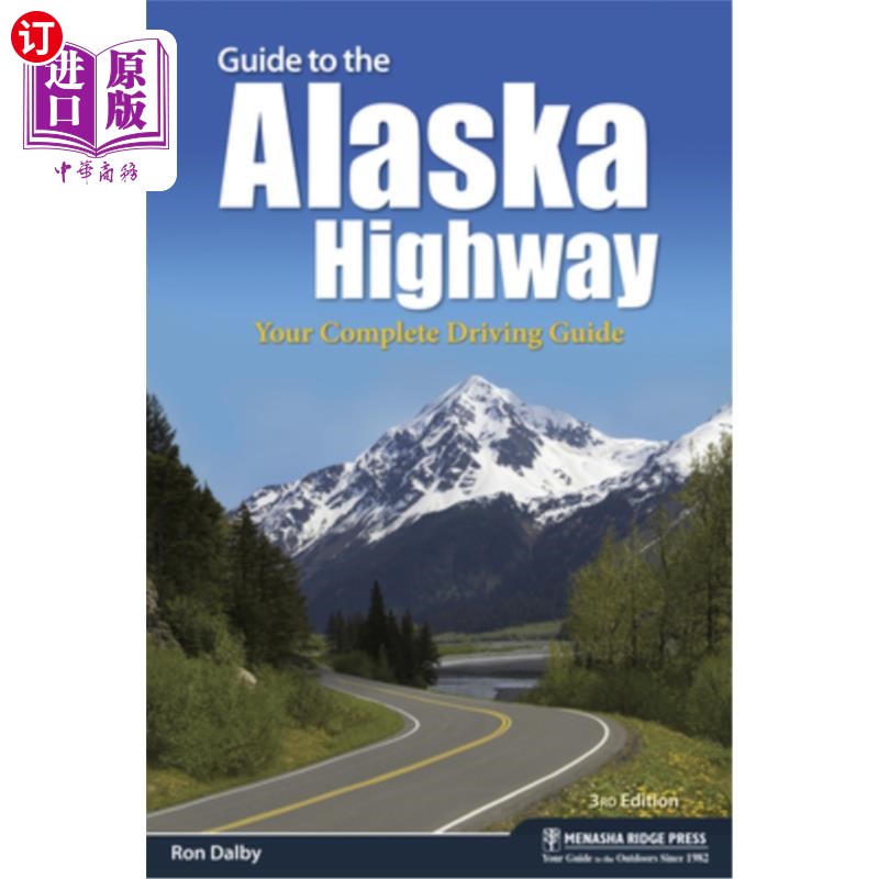 海外直订guide to the alaska highway: your complete driving guide