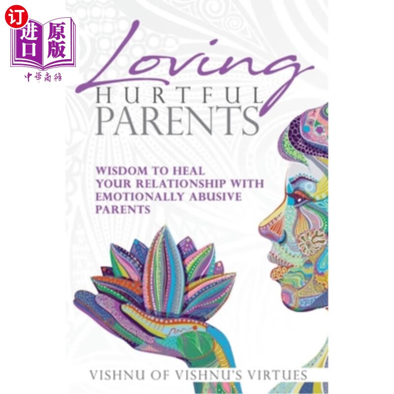 海外直订loving hurtful parents: wisdom to heal your relationship