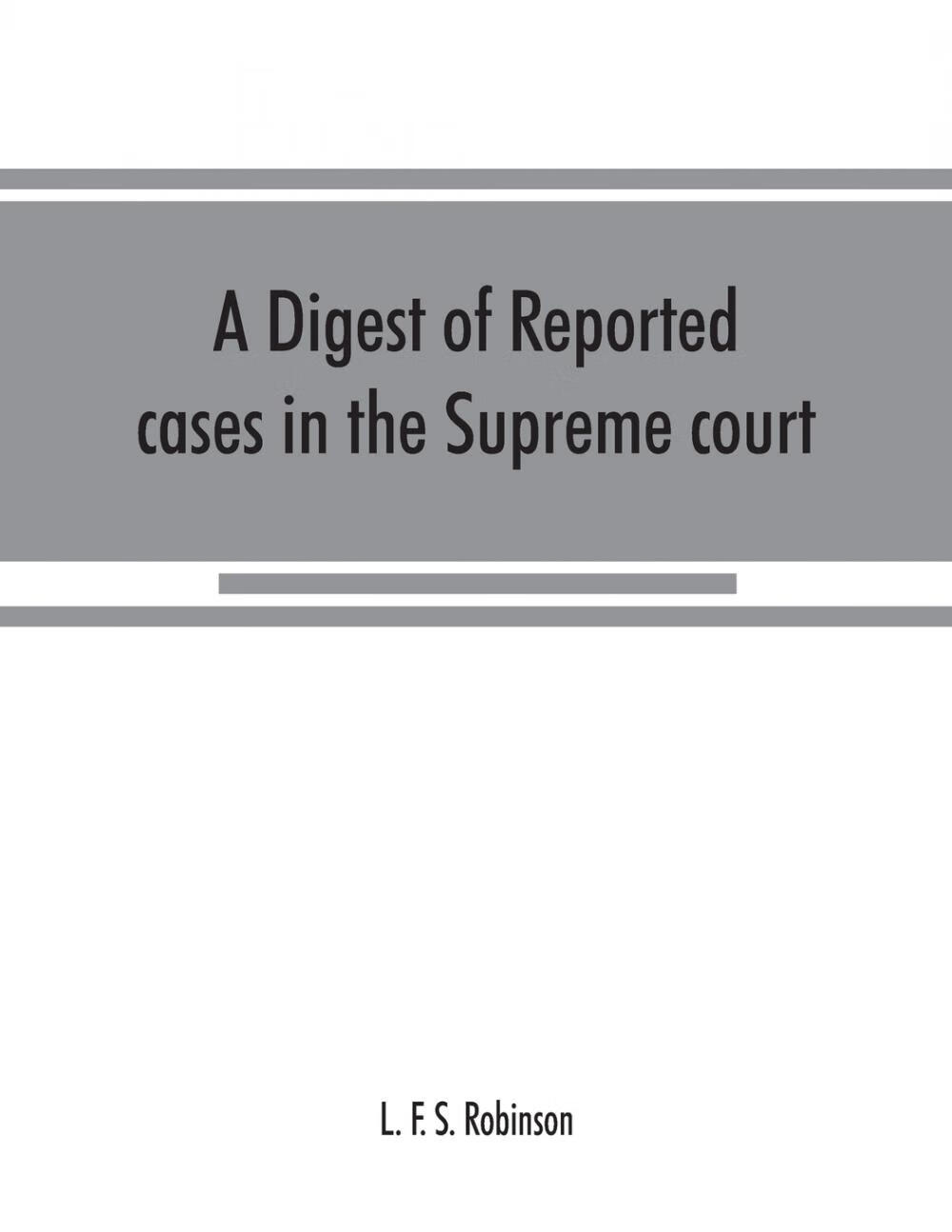 【预售 按需印刷】a digest of reported cases in the supreme court