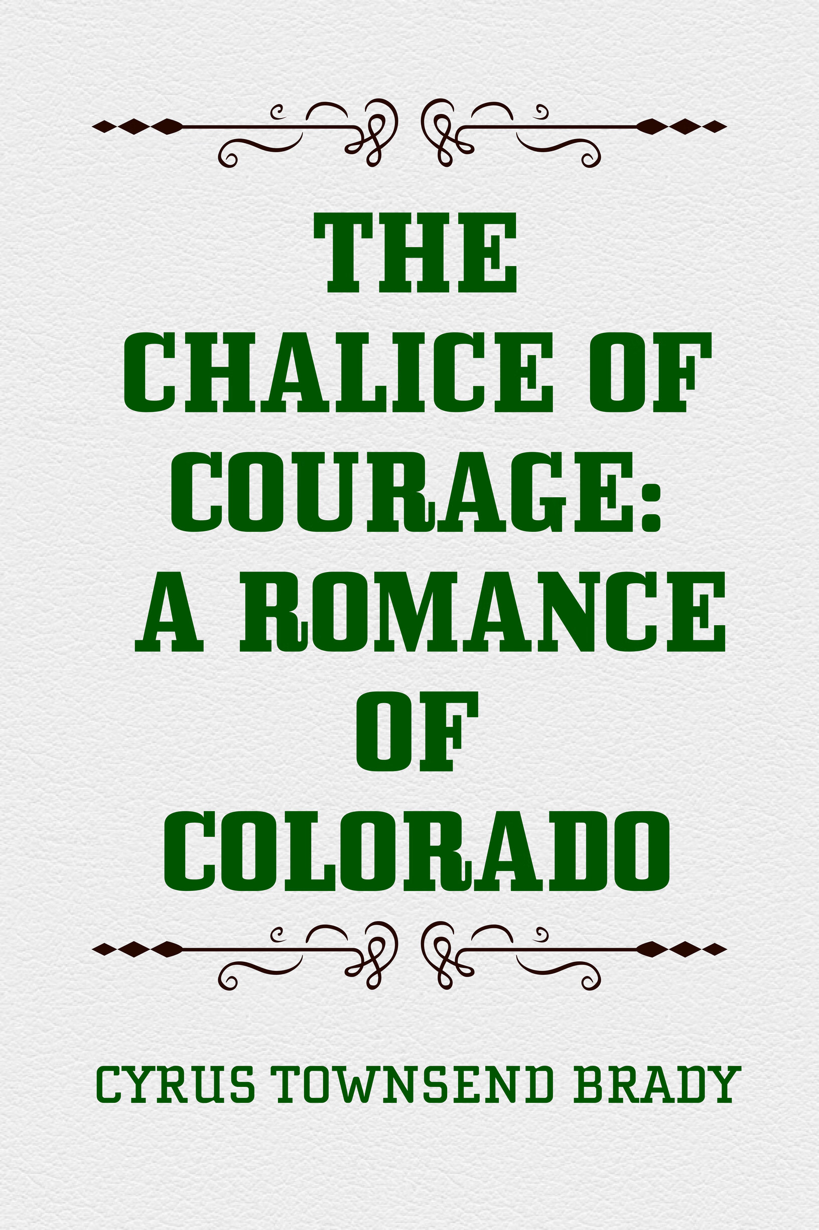 the chalice of courage: a romance of colorado