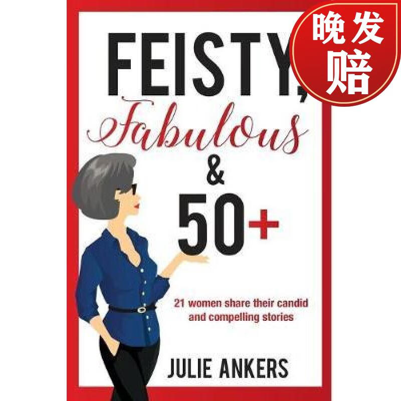 【4周达】feisty, fabulous and 50 plus: 21 women share their