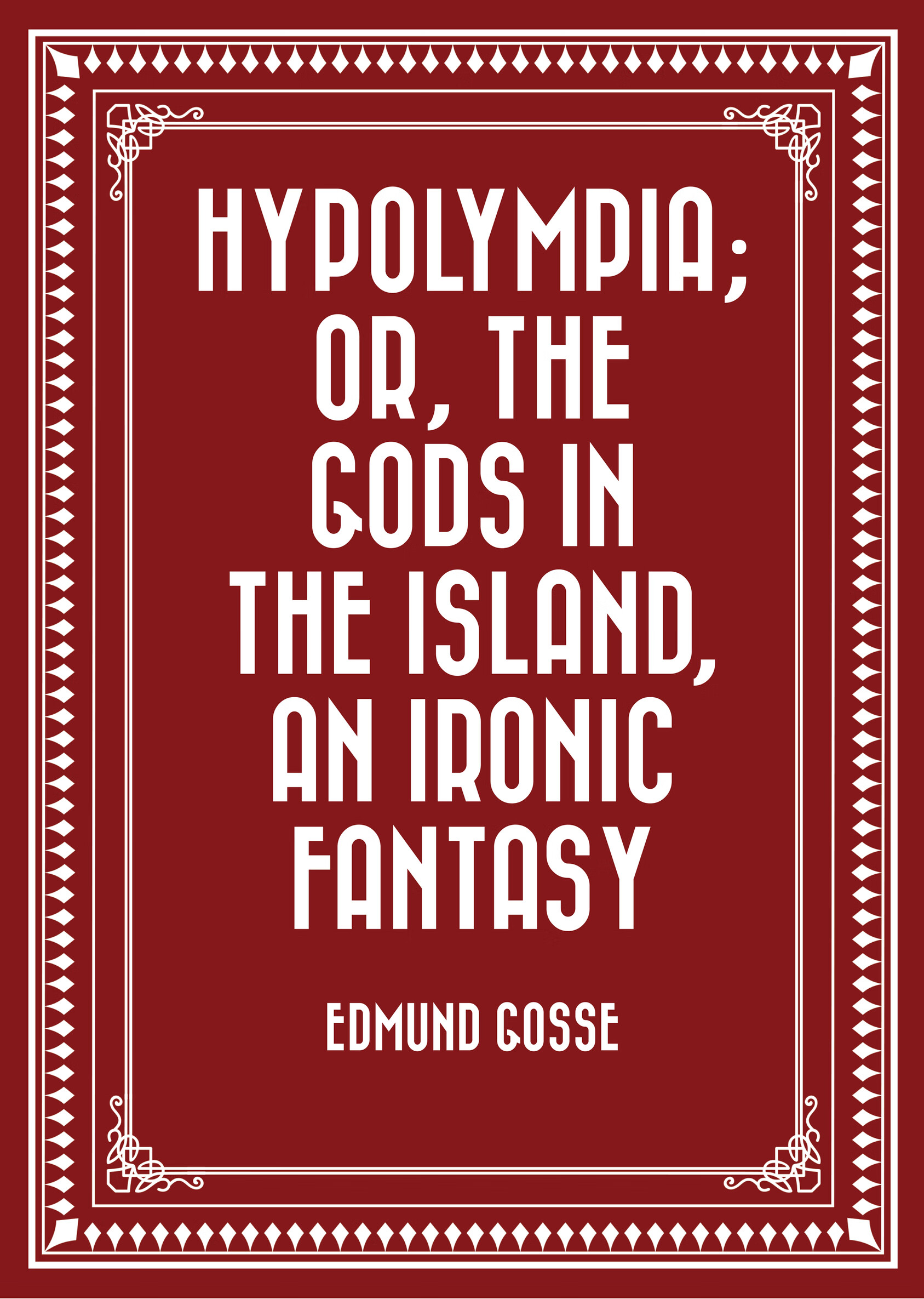 hypolympia; or, the gods in the island, an ironic fantasy