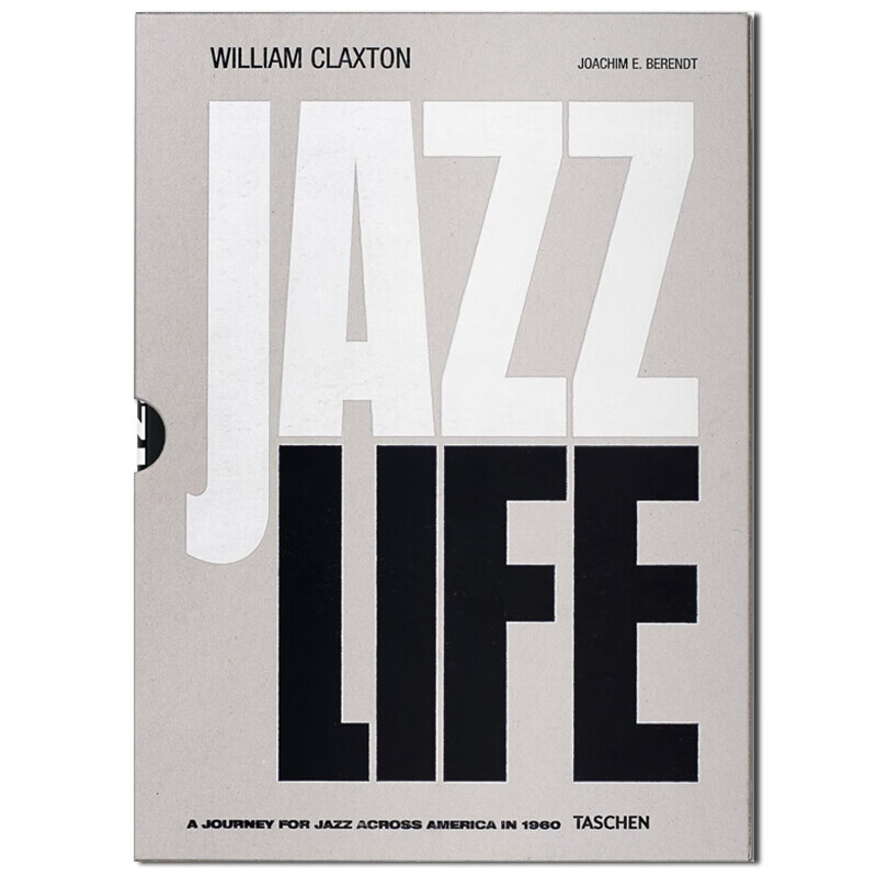 【预售】英文原版William Claxton Jazzlife爵士人生之旅 音乐摄影集艺术书