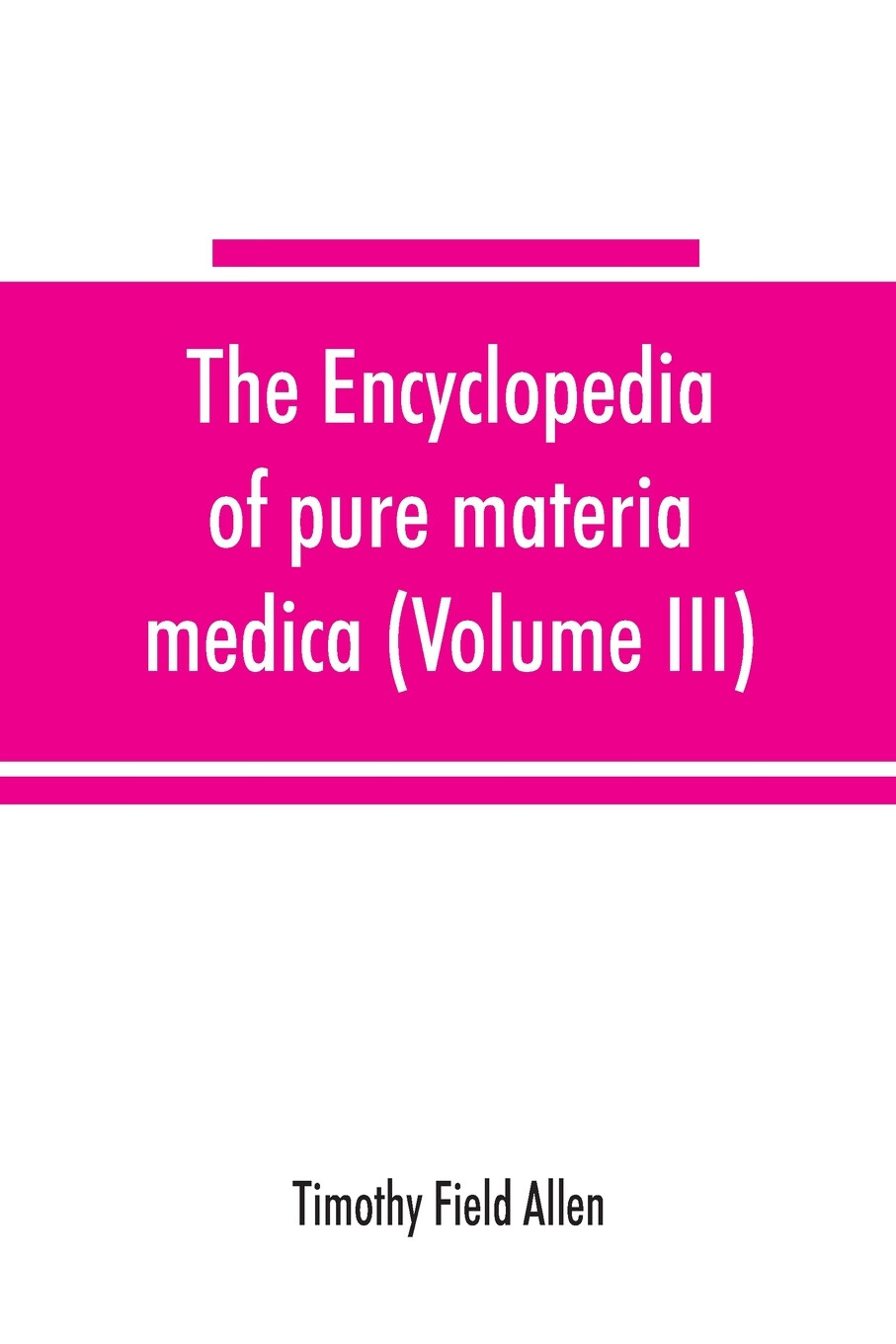 【预售 按需印刷】the encyclopedia of pure materia medica; a
