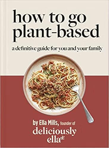 预订 deliciously ella: how to go plant based: a definitive guide