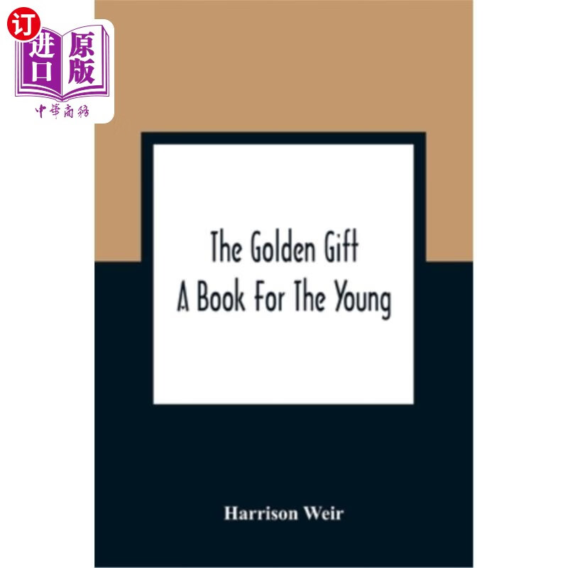 【中商海外直订】the golden gift; a book for the young