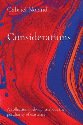 considerations: a collection of thoughts about the peculiarity